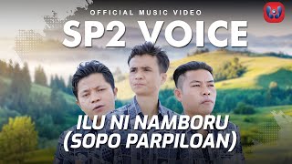 SP2 Voice - Ilu Ni Namboru (Sopo Parpiloan) I Official Music Video