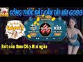 Tài Xỉu Go88 | Công thức bắt cầu tài xỉu go88 | Bắt cầu theo CHẠM xí ngầu  nổ hũ 20 củ