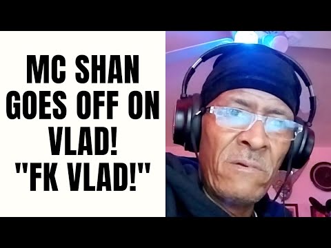 MC Shan GOES OFF On VLAD! "Fk Vlad!" [Part 22]