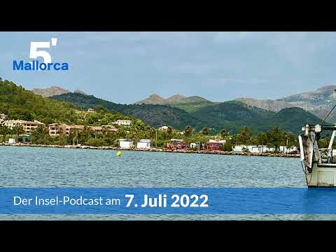 Nachrichten am 7. Juli 2022 | 5 Minuten Mallorca - der Insel-Podcast #417