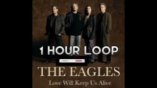 Eagles - Love will keep us alive [ 1 hour loop ]