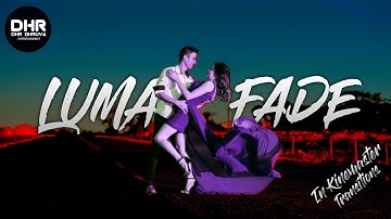 Luma Fade Transition Effect In Kinemaster | Cenimatic Luma Fade Effect In Kinemaster | Kinemaster👌👌👌