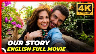 Our Story | English Full Movie