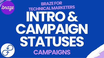 Braze Campaigns | Intro & Campaign Statuses