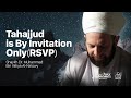 Shaykh dr muhammad bin yahya al ninowy  tahajjud is by invitation only rsvp