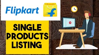 How to List Products on Flipkart | Product Listing On Flipkart One By One |  upload single listing