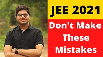 Biggest Mistakes made by Class 12 Students (JEE Edition)