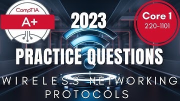 CompTIA A+ Core 1 Exam Prep | Master Wireless Networking Protocols
