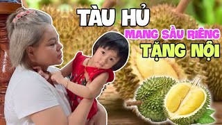 Cháu nội TÀU HỦ mang sầu riêng qua tặng BÀ NỘI nhưng ... TÀU HỦ ĂN MỘT MÌNH