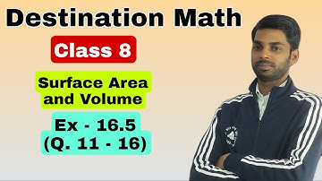 class 8 destination math | ch 16 surface area and volume | Ex 16.5 (Q.  11 - 16) | By Mohit Chauhan