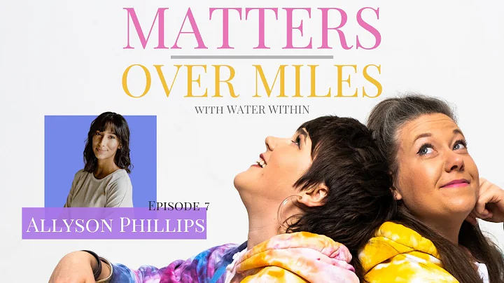 Matters Over Miles | S2E7: Allyson Phillips