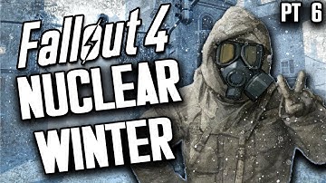 Fallout 4 NUCLEAR WINTER OVERHAUL MOD - Part 6