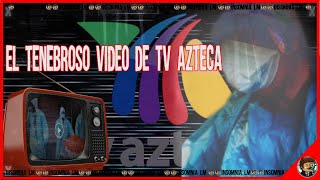 El Tenebroso Video De Tv Azteca Que Transmitieron En La Madrugada