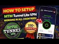 How to Setup MTM Tunnel Lite VPN 🔥 Working in ALL Countries 