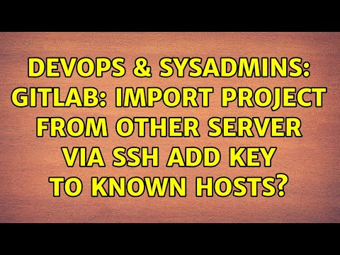 DevOps & SysAdmins: Gitlab: import project from other server via SSH
