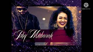 ISHQ MUBARAK / Bohemia ft Neha Kakkar Full Song / New Punjabi Song 2018