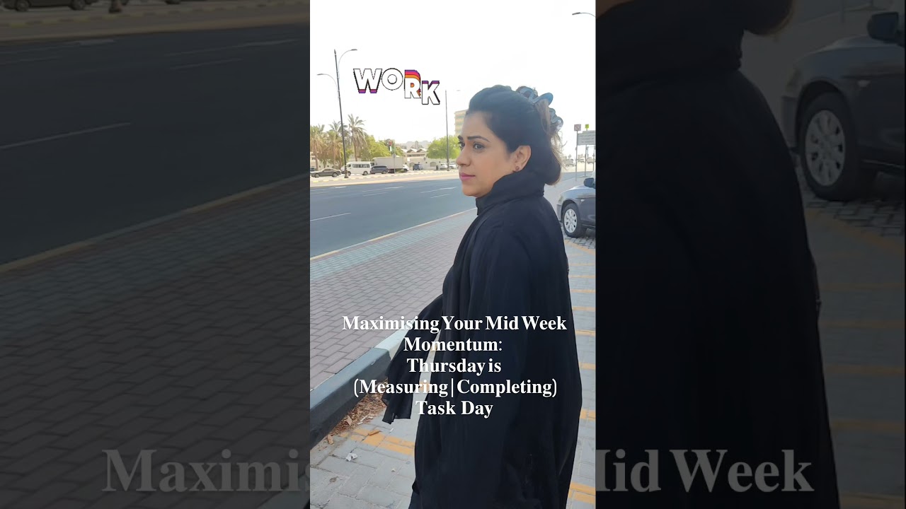 Thursday is Measuring Completing Task Day | Dr.Naheed Khan | 