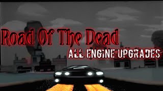 Road Of The Dead - All Engine Upgrades