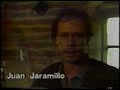 JUAN JARAMILLO REPORTAJE A JUAN