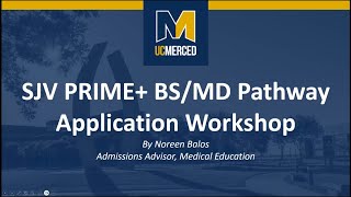 UC Merced  |  SJV PRIME+ BS/MD APPLICATION WORKSHOP screenshot 4