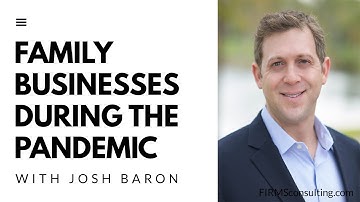 Josh Baron, Family Businesses During the Pandemic