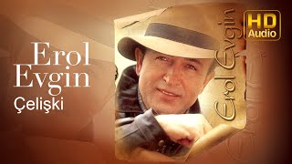 Erol Evgin - Çelişki (Official Audio)