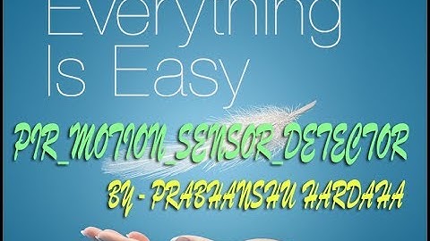 How to make a PIR MOTION SENSOR DETECTOR in a breadboard By Prabhanshu