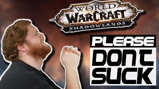 Hopes For WoW Shadowlands - PLEASE DON'T SUCK!