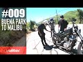 #009 - Buena Park to Malibu