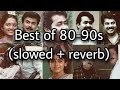 Best of 8090s  slowed  reverb  malayalam hit songs  1980  1990   earth hut