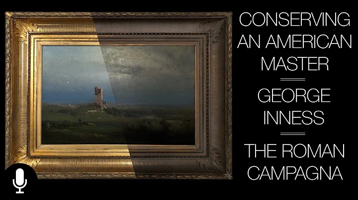 The Conservation of George Inness'  "The Roman Cam...