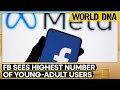 Meta&#39;s Facebook sees highest number of young adult users in three years | WION World DNA