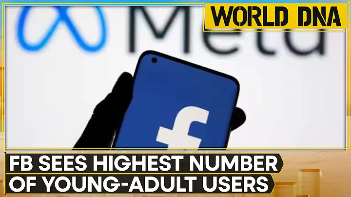 Meta's Facebook sees highest number of young adult users in three years | WION World DNA - DayDayNews