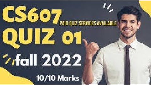 CS607 Quiz No.01 Solution Spring 2022 CS607 solved quiz 1 2022 CS607 solved quiz 1 Spring 2022