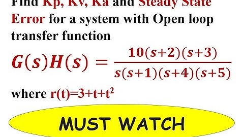 Q5.b Find Kp, Kv, Ka and Steady State Error for a system