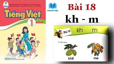 Sách CÁNH DIỀU | Tiếng Việt Lớp 1 Tập 1 | Bài 18 | kh - m
