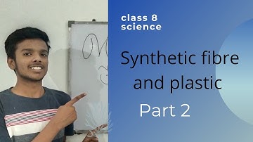 Synthetic fiber and plastic part 2 II Class 8 science II