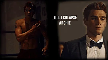 ►Archie Andrews || 'Till I Collapse