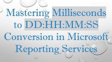 Mastering Milliseconds to DD:HH:MM:SS Conversion in Microsoft Reporting Services