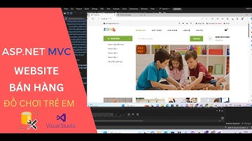 Giới Thiệu code Website Asp.net MVC (C#) Bán Đồ Chơi "Trẻ Em" Sáng Tạo Và Thông Minh