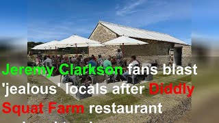 Jeremy Clarkson fans blast 'jealous' locals after Diddly Squat Farm restaurant ordered to close