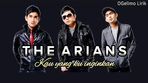 The Arians - Kau Yang Ku Inginkan (Lirik)