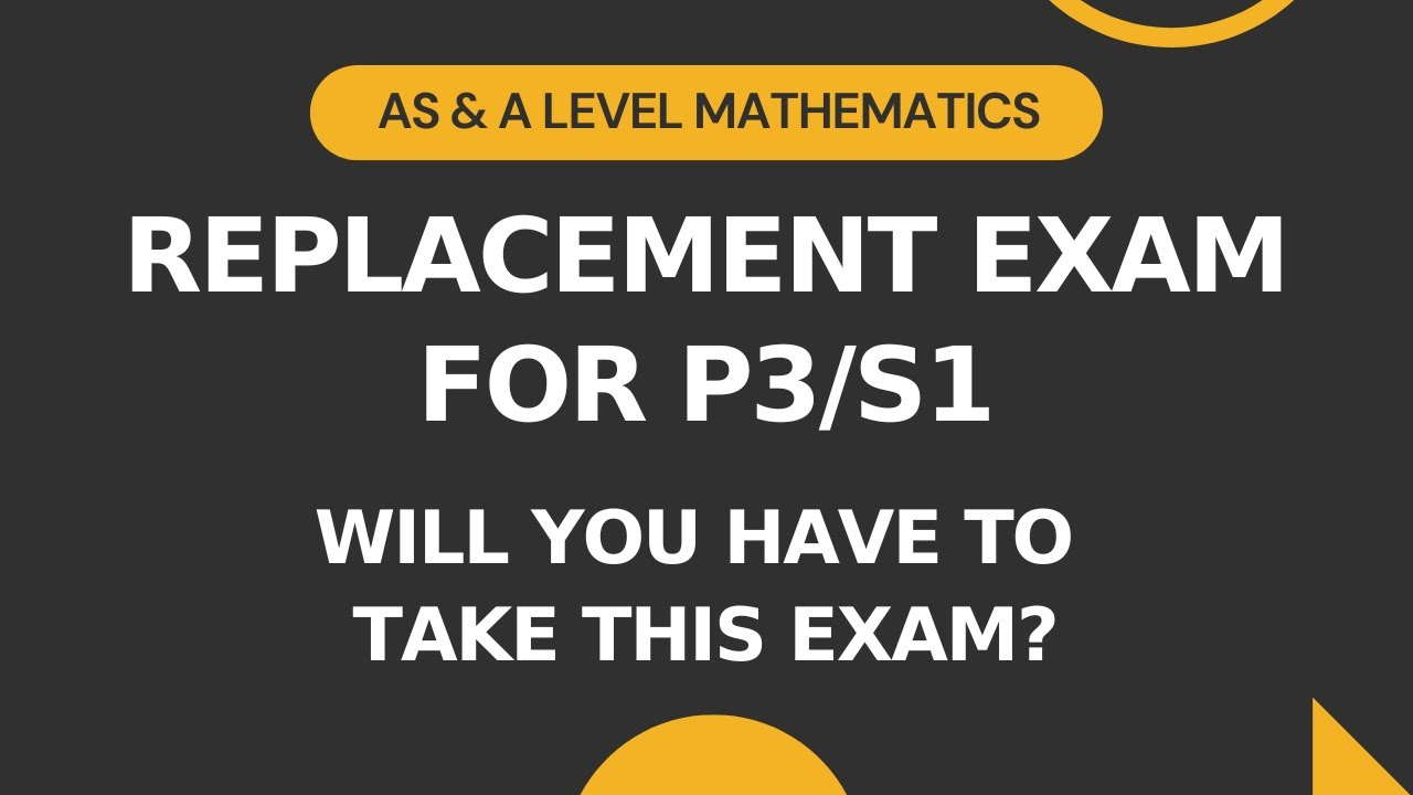 Replacement Exam For P3 S1 Will You Have To Sit For This Exam A replacement-exam-for-p3-s1-will-you-have-to-sit-for-this-exam-a