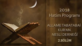 Kuran-I Kerim Hatim Programı 2.Bölüm Allame Tabatabai Kuran Nesli Derneği 2018
