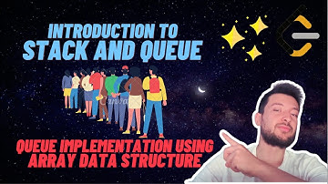 L2. Introduction to Stack and Queue | Queue Implementation using Array Data Structure
