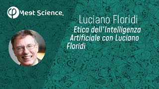 Etica dell'intelligenza artificiale con Luciano Floridi
