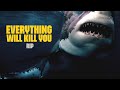 Everything will kill you  rip shark film