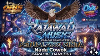 Petualang Cinta (Nada Cowok)(tempo rajawali asli) KARAOKE RAJAWALI MUSIC PALEMBANG
