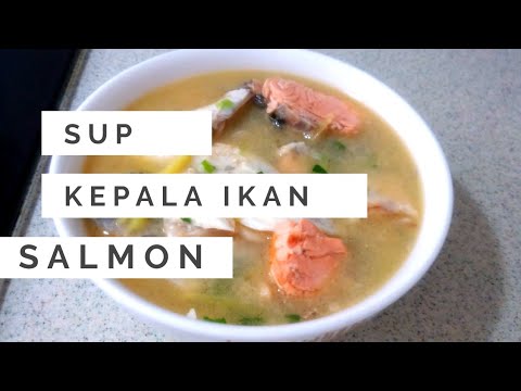 Video: Cara Memasak Sup Ikan Dari Kepala Salmon