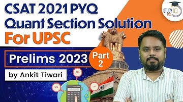 CSAT 2021 PYQ Quant Section Solution - Part 2 | UPSC Prelims 2023 | CSAT Simplified | UPSC IAS